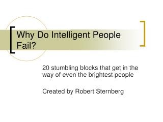 Why Do Intelligent People Fail?
