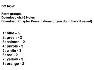 DO NOW Form groups. Download ch.16 Notes