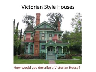 Victorian Style Houses