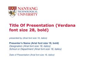 Title Of Presentation (Verdana font size 28, bold)