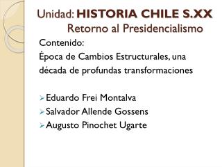 Unidad: HISTORIA CHILE S.XX Retorno al Presidencialismo