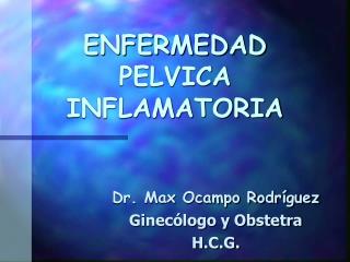 ENFERMEDAD PELVICA INFLAMATORIA