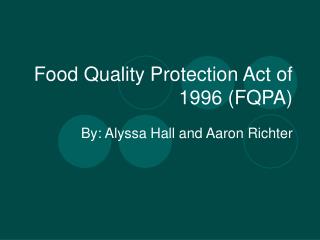 Food Quality Protection Act of 1996 (FQPA)