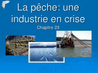 La pêche : une industrie en crise