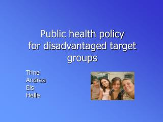 Public health policy for disadvantaged target groups