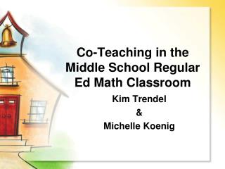 Co-Teaching in the Middle School Regular Ed Math Classroom