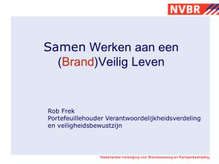 Samen Werken aan een ( Brand )Veilig Leven