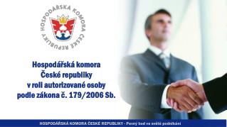 Hospodářská komora České republiky v roli autorizované osoby podle zákona č. 179/2006 Sb.