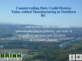 Countervailing Duty Could Destroy Value-Added Manufacturing in Northern BC