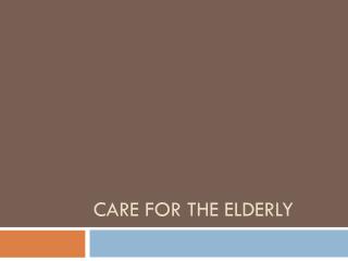 Care for the elderly