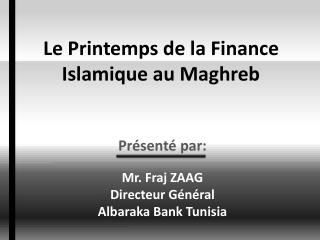 Le Printemps de la Finance Islamique au Maghreb