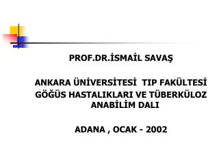 PROF.DR.İSMAİL SAVAŞ ANKARA ÜNİVERSİTESİ TIP FAKÜLTESİ