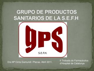 GRUPO DE PRODUCTOS SANITARIOS DE LA S.E.F.H .