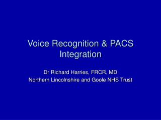 Voice Recognition &amp; PACS Integration