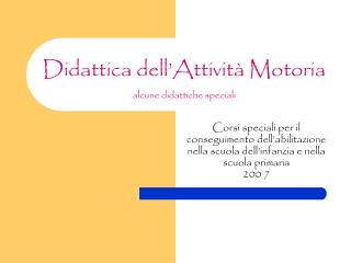 Didattica dell’Attività Motoria alcune didattiche speciali