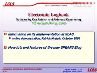 Electronic Logbook Software by Kay Rehlich and Raimund Kammering TTF Controls Group, DESY