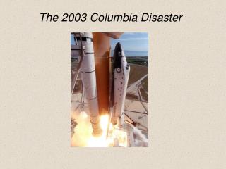 The 2003 Columbia Disaster