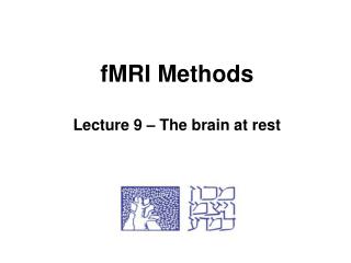 fMRI Methods Lecture 9 – The brain at rest