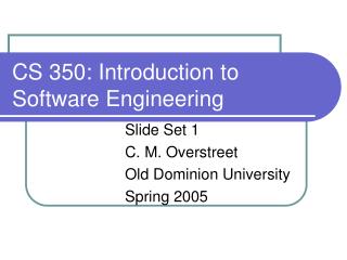 CS 350: Introduction to Software Engineering