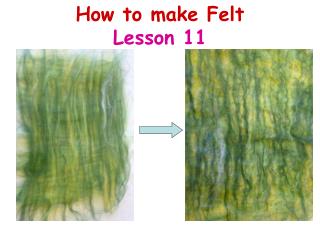 How to make Felt Lesson 11