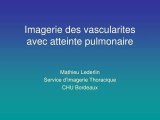 Imagerie des vascularites avec atteinte pulmonaire