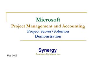 Microsoft Project Management and Accounting Project Server/Solomon Demonstration