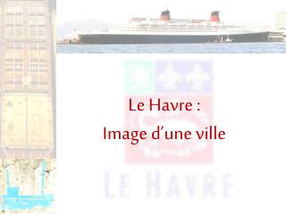 Le Havre : Image d’une ville