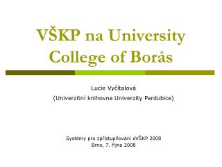 VŠKP na University College of Bor å s