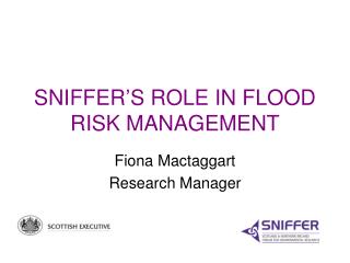 SNIFFER’S ROLE IN FLOOD RISK MANAGEMENT