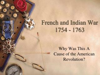 PPT - The French and Indian War The Seven Years War 1754-1763 ...