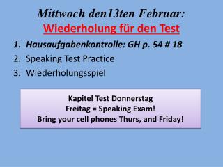 Mittwoch den13ten Februar : Wiederholung für den Test