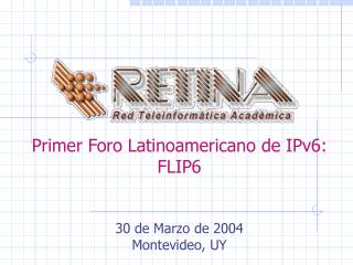 Primer Foro Latinoamericano de IPv6: FLIP6