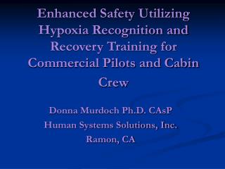 Donna Murdoch Ph.D. CAsP Human Systems Solutions, Inc. Ramon, CA