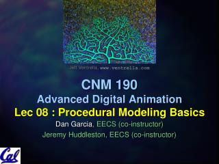 CNM 190 Advanced Digital Animation Lec 08 : Procedural Modeling Basics