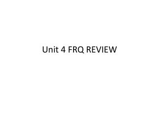 Unit 4 FRQ REVIEW