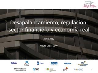 Desapalancamiento, regulación, sector financiero y economía real