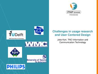 Challenges in usage research and User Centered Design