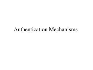 Authentication Mechanisms