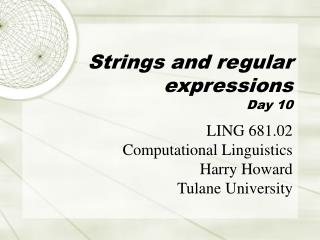 Strings and regular expressions Day 10