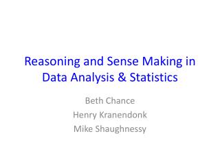 Reasoning and Sense Making in Data Analysis &amp; Statistics