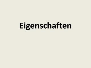 Eigenschaften