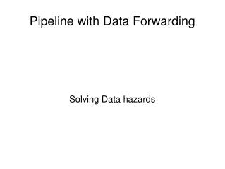 Pipeline with Data Forwarding