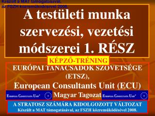 A testületi munka szervezési, vezetési módszerei 1. RÉSZ