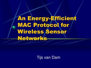 An Energy-Efficient MAC Protocol for Wireless Sensor Networks