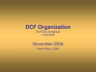 DCF Organization DCF/DJJ workgroup 11/05/2009