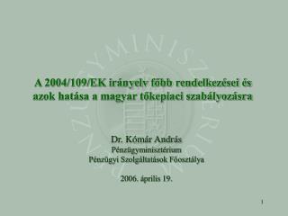 A 2004/109/EK irányelv főbb rendelkezései és azok hatása a magyar tőkepiaci szabályozásra