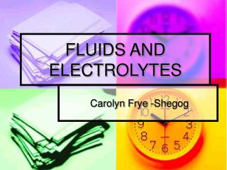 FLUIDS AND ELECTROLYTES