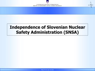 Independence of Slovenian Nuclear Safety Administration (SNSA)