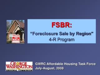 FSBR: “Foreclosure Sale by Region” 4-R Program