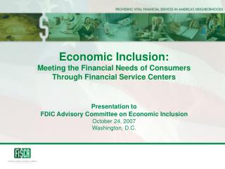 Presentation to FDIC Advisory Committee on Economic Inclusion October 24, 2007 Washington, D.C.